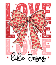 Load image into Gallery viewer, Love Love Love Like Jesus Coquette Bow