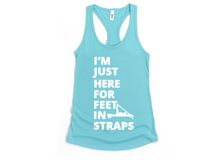 Load image into Gallery viewer, I'm Just Here for the Feet in Straps