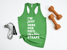 Load image into Gallery viewer, I'm Just Here for the Feet in Straps