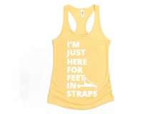 Load image into Gallery viewer, I'm Just Here for the Feet in Straps