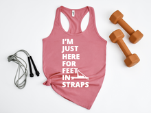 Load image into Gallery viewer, I'm Just Here for the Feet in Straps