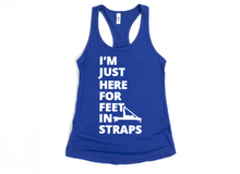 Load image into Gallery viewer, I'm Just Here for the Feet in Straps
