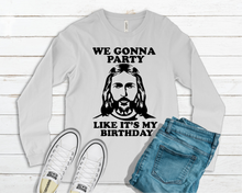 Load image into Gallery viewer, We Gonna Party Like Its Your Birthday