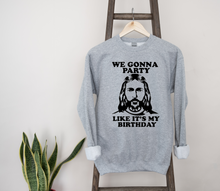 Load image into Gallery viewer, We Gonna Party Like Its Your Birthday