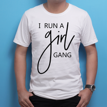 Load image into Gallery viewer, I Run a Girl Gang