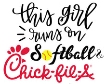 Load image into Gallery viewer, This Girl Runs on Softball & Chick Fil A Youth