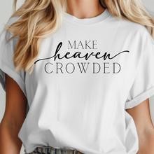 Load image into Gallery viewer, Make Heaven Crowded