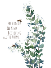 Load image into Gallery viewer, Bee Humble Bee Kind Loving All The Thyme