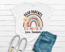 Load image into Gallery viewer, Dear Parents Tag You're It Love Teachers
