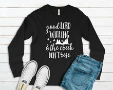 Load image into Gallery viewer, Good Lord Willing & the Creek Don’t Rise