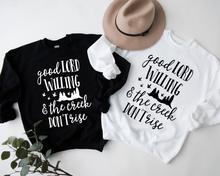 Load image into Gallery viewer, Good Lord Willing & the Creek Don’t Rise