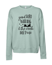 Load image into Gallery viewer, Good Lord Willing & the Creek Don’t Rise