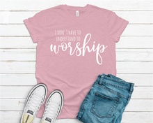 Load image into Gallery viewer, I Don't Have To Understand To Worship