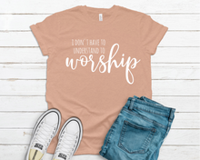Load image into Gallery viewer, I Don't Have To Understand To Worship