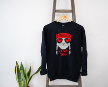 Load image into Gallery viewer, I Willie Love You Sweatshirt