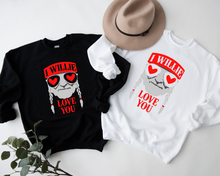 Load image into Gallery viewer, I Willie Love You Sweatshirt