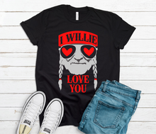 Load image into Gallery viewer, I WILLIE Love You