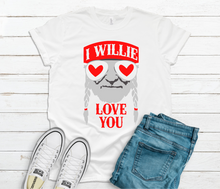 Load image into Gallery viewer, I WILLIE Love You