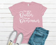 Load image into Gallery viewer, I'm Not A Quitter, I'm An Overcomer