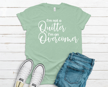 Load image into Gallery viewer, I'm Not A Quitter, I'm An Overcomer