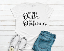Load image into Gallery viewer, I'm Not A Quitter, I'm An Overcomer