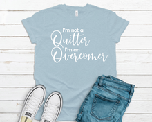 Load image into Gallery viewer, I'm Not A Quitter, I'm An Overcomer