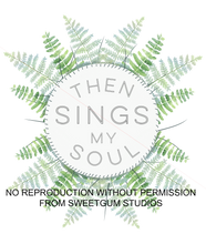 Load image into Gallery viewer, Then Sings My Soul