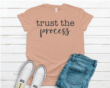 Load image into Gallery viewer, Trust the Process