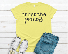 Load image into Gallery viewer, Trust the Process