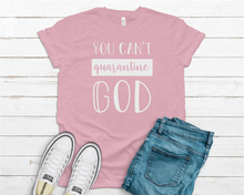 Load image into Gallery viewer, You Can't Quarantine God