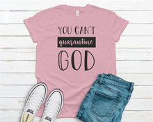 Load image into Gallery viewer, You Can't Quarantine God