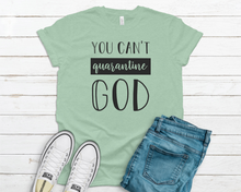 Load image into Gallery viewer, You Can't Quarantine God
