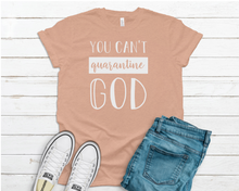 Load image into Gallery viewer, You Can't Quarantine God