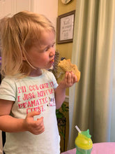 Load image into Gallery viewer, Just Have To Be Dramatic First