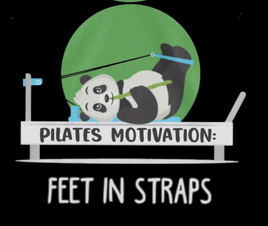 Pilates Motivation: Feet in Straps – Mama's Got A Side Hustle