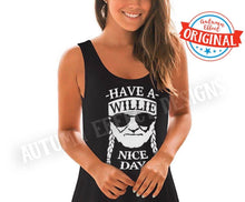 Load image into Gallery viewer, Have a WILLIE Nice Day