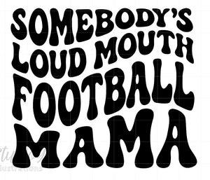Somebody’s Loud Mouth Football Mama