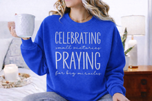 Load image into Gallery viewer, Celebrating Victories, Praying for Big Miracles Sweatshirt