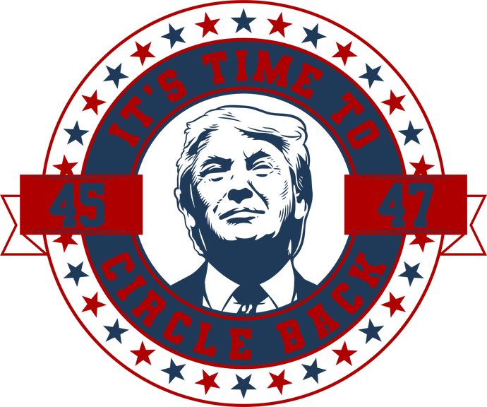 Trump It's Time To Circle Back