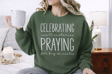 Load image into Gallery viewer, Celebrating Victories, Praying for Big Miracles Sweatshirt