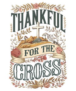 Thankful For The Cross