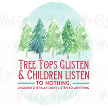 Load image into Gallery viewer, Tree Tops Glisten &amp; Children Listen To Nothing