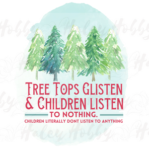 Tree Tops Glisten & Children Listen To Nothing