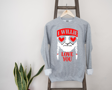 Load image into Gallery viewer, I Willie Love You Sweatshirt