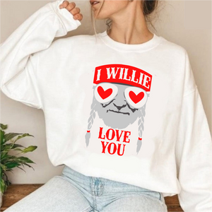 I Willie Love You Sweatshirt