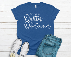 I'm Not A Quitter, I'm An Overcomer