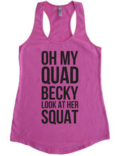 Load image into Gallery viewer, Oh My Quad Becky Look At Her Squat