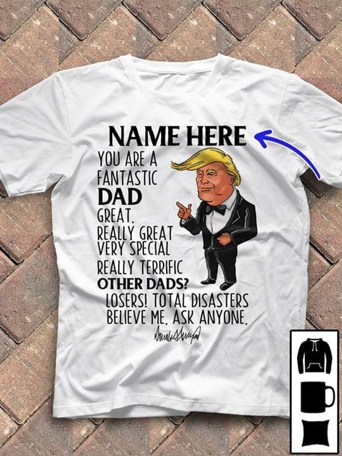 Donald Trump You're a Great Dad Shirt