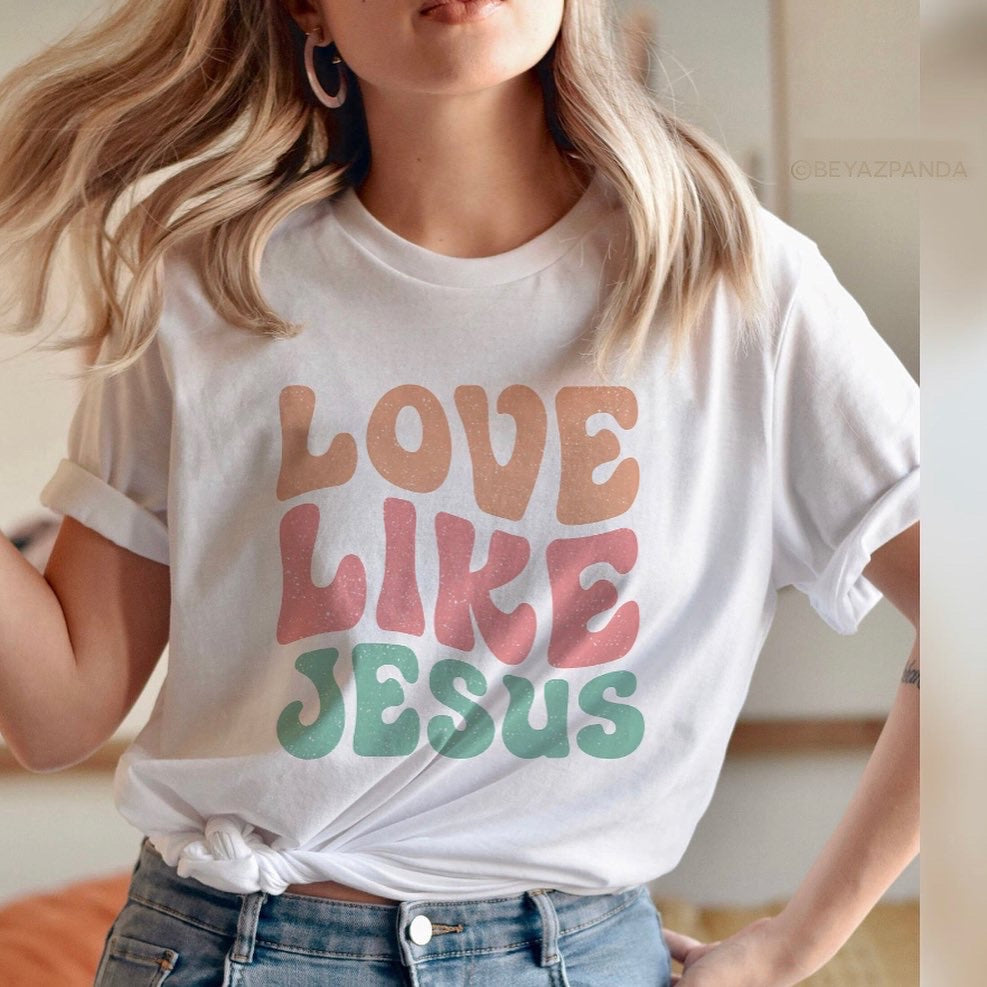 Love Like Jesus Shirt Love Like Jesus Shirt