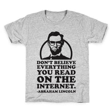 Load image into Gallery viewer, “Don’t Believe Everything You Read on the Internet.” - Abraham Lincoln